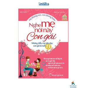 Nghe mẹ nói này con gái - Những điều mẹ nên dạy con gái từ tuổi 13 - Sách Minh Long