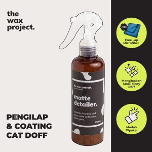 Matte Detailer - Pengkilap Perawatan Ceramic Coating Body Mobil Motor Doff - The Wax Project