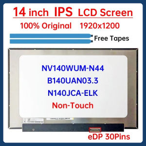 14" IPS Laptop LCD Screen NV140WUM N44 NV140WUM-N44 B140UAN03.3 N140JCA-ELK Display Panel Matrix 1920x1200 eDP 30 Pins Non-Touch