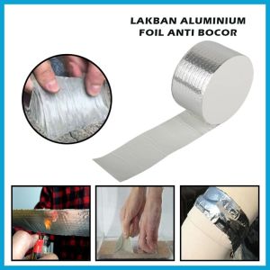 Lakban Anti Bocor UK 5m X 5cm / Aluminum Foil Butyl Super Tape Waterproof / Lem Perekat Anti Air Tahan Panas LLS