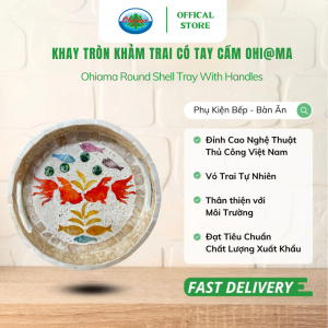Khay Khảm Trai Tròn Có Tay Cầm Ohiama Round Shell Tray With Handles | Hàng VNXK Đựng Đồ Ăn Trang Trí