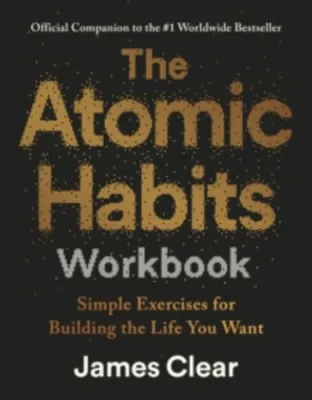 The Atomic Habits Workbook : Official Companion to the #1 Worldwide Bestseller by James Clear (UK edition paperback)