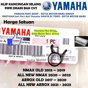 Klip Kancingan Selang Drain Pipe Bak CVT All New Aerox Nmax N Max Old Lama Asli Yamaha Surabaya