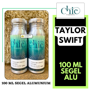 Bibit Parfum Cwe TAYLOR SWIFT Berkualitas SEGEL 100 ML Alumunium CHIC Fragrance - Parfum Murni Tahan Lama - TAYLOR SWIFT PARFAROME (PREMIUM) SEGEL PABRIk