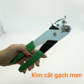 Kìm cắt gạch men- kéo cắt gạch men thủ công. 