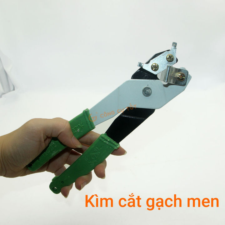 Kìm cắt gạch men- kéo cắt gạch men thủ công
