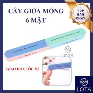 CÂY GIŨA & ĐÁNH BÓNG MÓNG TAY 6 MẶT 18x1.6x2cm dụng cụ dũa móng tay chân đồ nghề làm móng chuyên nghiệp loại dày xịn tốt dài cao cấp đẹp giá rẻ nhiều mặt giũa đa chức năng  LOTA SHOP