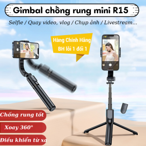 Gimbal R15 Gậy chụp ảnh chống rung Gimbal điện thoại Gimbo chống rung mini chính hãng hỗ trợ quay phim chụp ảnh chuyên nghiệp