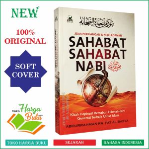 Jejak Perjuangan dan Keteladanan Sahabat Sahabat Nabi Kisah Inspiratif Bertabur Hikmah dari Generasi Terbaik Umat Islam Penerbit Darul Haq