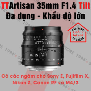 Ống kính TTArtisan 35mm F1.4 Tilt - Lens đa dụng có kèm Tilt dành cho Fujfilm X Sony E Nikon Z Canon RF và M4/3