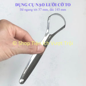 Dụng cụ nạo sạch rêu lưỡi cỡ to bằng Inox dùng bền cây rơ lưỡi người lớn cỡ lớn chống hơi thở hôi nóng-Tiện Ích Vượt Trội