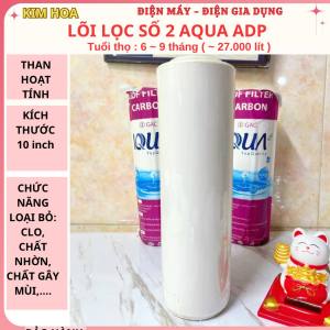 Lõi lọc nước Số 2 AQUA ADP Sử dụng tất cả máy lọc nước RO