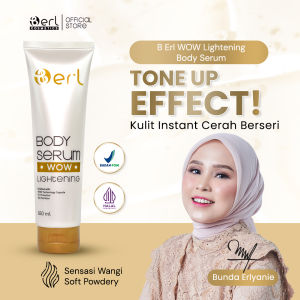 B ERL Body Serum Wow Lightening 160ml l Cerah instant l UV Protection Mencerahkan dan Meratakan warna kulit