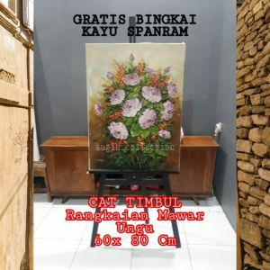 LUKISAN BUNGA BUNGA CAT TIMBUL TERPASANG BINGKAI - Rangkain Bunga - Size 60 x 80 - Kiriman Aman dengan 3 Lapis Pengemasan dan Packaging Kayu (TERBARU!)