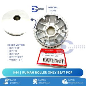 K44 RUMAH ROLLER ONLY BEAT POP / BEAT FI / BEAT ESP / BEAT STREET / VARIO 110 FI / ROLER / VARIATOR