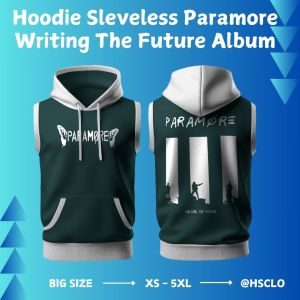Hoodie Sleveless Jumper HSCLO Musik Band PARAMORE Writing The Future Album Bahan Fleece Ukuran Jumbo Big Size XS S M L XL XXL 3XL 4XL 5XL