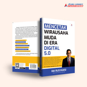 Buku MENCETAK WIRAUSAHA MUDA DI ERA DIGITAL 5.0 - Anak Hebat Indonesia