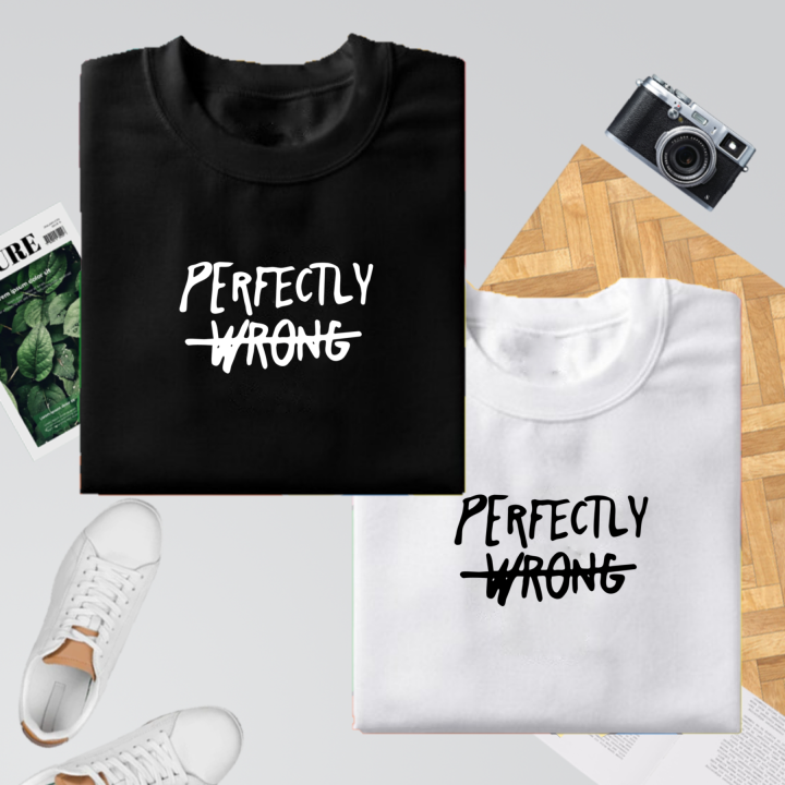 ##New T-Shirt Perfectly Wrong Design Unisex## | Lazada PH