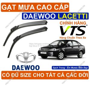 Gạt Mưa Kính Lái DAEWOO Lacetti Cặp Gạt Mưa Kính Lái Cho Các Dòng Xe DAEWOO Lacetti Có Đủ Size Cho Các Đời Xe Lacetti
