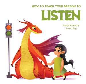 English Storybook for Children: How To Teach Your Dragon To Listen