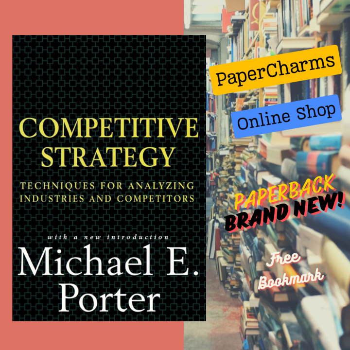 Competitive Strategy: Techniques for Analyzing Industries and ...