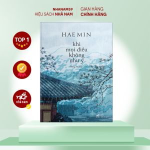 Sách - Khi mọi điều không như ý (KÈM BOOKMARK) (Hae Min) (Nhã Nam)