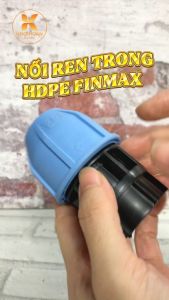 Nối Ren Trong HDPE Finmax Nối Vặn Ren Ống Tưới HDPE  Phi 32/34 40/42 50/49 63/60 NPP Khởi Hoàn