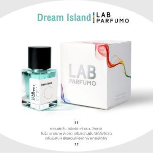 LAB PARFUMO Dream Island น้ำหอมผู้ชาย ผู้หญิง กลิ่นสะอาด สดชื่น น้ำหอมแบรนด์ไทย ติดทนนาน