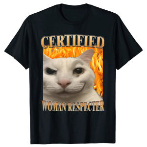Certified Woman Respecter Funny Cat Pure Cotton Streetwear T-Shirt Humor Tee Loose Fit Clothing for Men and Women Short Sleeve
