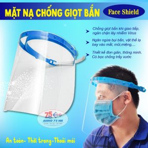 Mặt nạ Face Shield - Kính y tế Mặt nạ chống giọt bắn bụi bẩn sương mù có bọc chống trầy xước loại tốt - Mẫu mới nhất