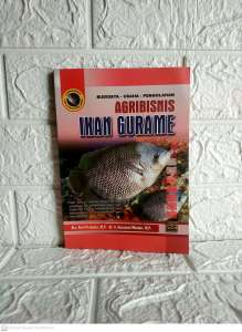 AGRIBISNIS BUDIDAYA IKAN GURAME      Drs. Arief Prahasta Soedarya M.P    Dr. Ir. Hasanawi Masturi M.P.     PUSTAKA SETIA AJ-PTR