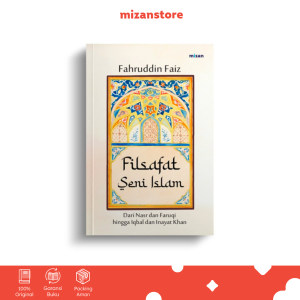 Filsafat Seni Islam Keindahan Makna dan Jalan Pulang Menuju Tuhan - Fahruddin Faiz | Buku Agama & Filsafat