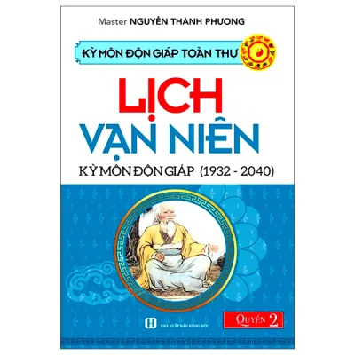 Sách Fahasa - Kỳ Môn Độn Giáp Toàn Thư - Quyển 2: Lịch Vạn Niên - Kỳ Môn Độn Giáp (1932 - 2040)
