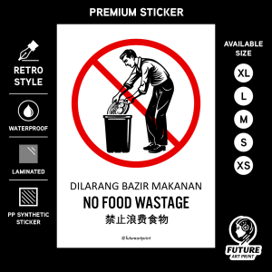 No Food Wastage. Dilarang Bazir Makanan. 禁止浪费食物. Premium Sticker Prohibition Sign. Prohibited Label Notice Signage. Laminated Waterproof Scratch Resistant. Suitable for Indoor and Outdoor. Retro Exclusive Design.