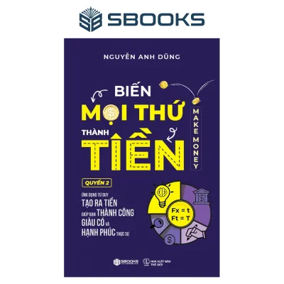 Sách - Biến Mọi Thứ Thành Tiền - Quyển 2 (Nguyễn Anh Dũng) - SBOOKS