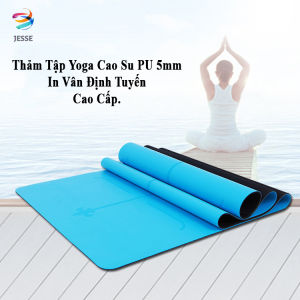 Thảm Tập Yoga PU Cao Cấp 5mm Thảm Tập Yoga Định Tuyến Da PU 5mm - Cao Su Thảm tập yoga Chất Lượng | Giao Hàng Thần Tốc Đúng Hẹn Thảm Tập Yoga Định Tuyến Da PU 5mm