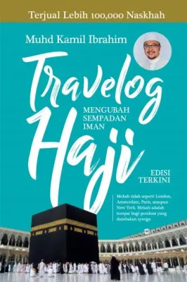 TRAVELOG HAJI: Mengubah Sempadan Iman - Edisi Terkini