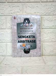 ALTERNATIF PENYELESAIAN SENGKETA DAN ARBITRASE  Endrik Safudin S.H.I. M.H.  SETARA PRESS AJ-HKM-PDN   FAKULTAS HUKUM IAIN PONOROGO