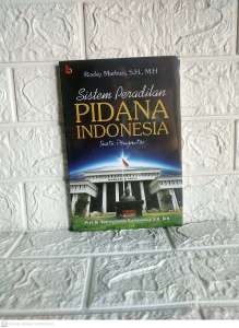 Sistem Peradilan PIDANA INDONESIA Suatu Pengantar Rocky Marbun S.H. M.H. SETARA PRESS AJ-HKM-PDN