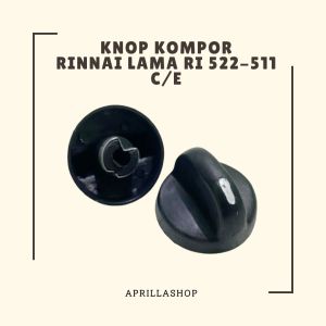 Pemutar Kompor Rinnai RI 522 - 511 c/e Knop Kompor Rinnai Lama / Pematik Kompor Rinnai Lama