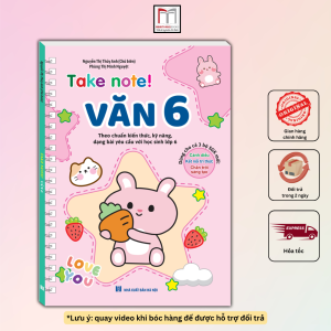 TAKE NOTE! Văn 6 (không lò xo) 45K dùng cho cả 3 bộ SGK mới: canh diều kết nối chân trời (Nguyễn Thị Thủy Anh)