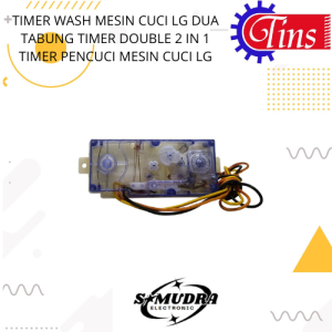 TIMER WASH MESIN CUCI LG DUA TABUNG TIMER DOUBLE 2 IN 1 TIMER PENCUCI MESIN CUCI LG