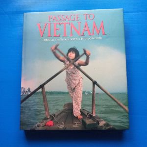เส้นทางสู่เวียดนาม : ผ่านสายตาของช่างภาพเจ็ดสิบคน : Passage to Vietnam: Through the Eyes of Seventy Photographers