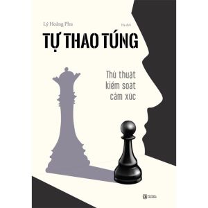 Tự Thao Túng: Thủ Thuật Kiểm Soát Cảm Xúc