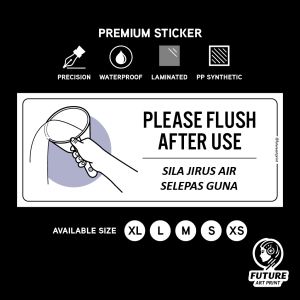 Please Flush After Use. Sila Jirus Air Selepas Guna. Sticker Sign Signage Notice Reminder Peringatan Clean Toilet Tandas