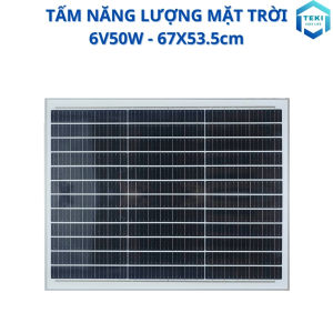 TẤM PIN NĂNG LƯỢNG MẶT TRỜI MONO 6V 50W 67x53.5cm - TEKI
