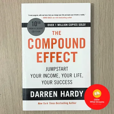 The Compound Effect: Jumpstart Your Income Your Life Your Success By Darren Hardy