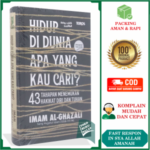 Hidup Di Dunia Apa Yang Kau Cari 43 Tahapan Menemukan Hakikat Diri dan Tuhan Karya Imam Al-Ghazali Penerbit Turos