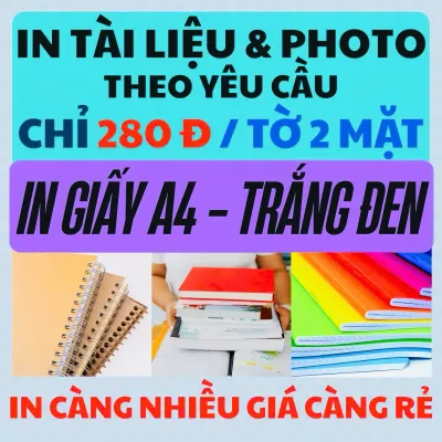 IN TÀI LIỆU PHOTO TÀI LIỆU A4 TRẮNG ĐENTHEO YÊU CẦU