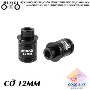 [GoGo Bike] Bộ chuyển đổi Adapter trục lớn Thru Axle 12mm 15mm sang trục nhỏ Qr 9mm xe đạp MUQZI